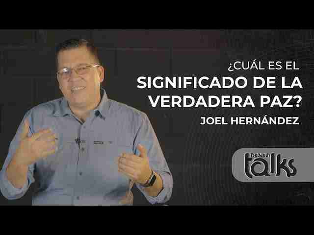 Tsebaoth Talks | ¿Cuál es el Significado de la Verdadera Paz? – Episodio 1 | Joel Hernández
